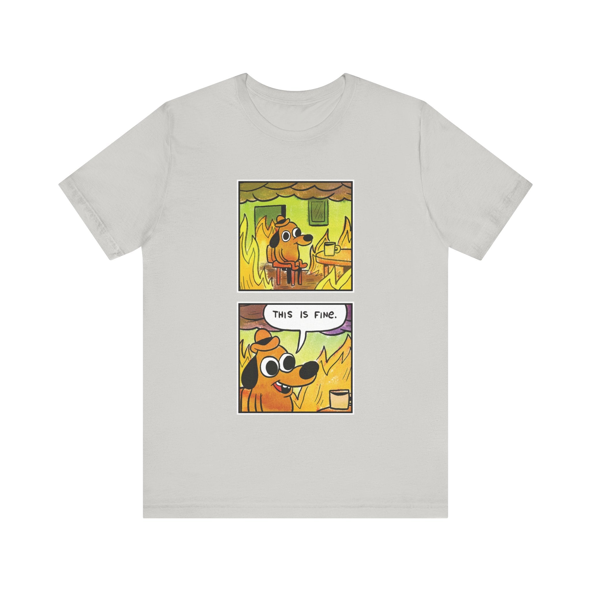 "THIS IS FINE" - SHIRT FOR PEOPLE WHO ARE IN REAL SHIT